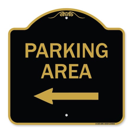 Signmission Designer Series Parking Area W/ Left Arrow, Black & Gold Aluminum Sign, 18" x 18", BG-1818-23466 A-DES-BG-1818-23466